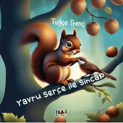 Yavru Serçe İle Sincap - Tuğçe Genç - Tilki Kitap
