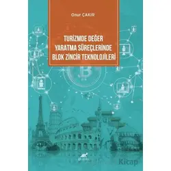 Turizmde Değer Yaratma Süreçlerinde Blok Zincir Teknolojileri