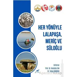 Her Yönüyle Lalapaşa, Meriç ve Süloğlu - Kolektif - Paradigma Akademi Yayınları
