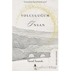 Yolculuğum İnsan - Yusuf İnandı - A7 Kitap