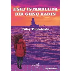 Eski İstanbulda Bir Genç Kadın - Tülay Tuncaboylu - Liman Yayınevi