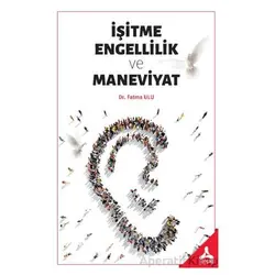 İşitme Engellilik ve Maneviyat - Fatma Ulu - Sonçağ Yayınları