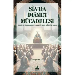 Şia’da İmamet Mücadelesi - Erdoğan Aslan - Sonçağ Yayınları