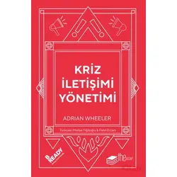 Kriz İletişimi Yönetimi - Adrian Wheeler - The Kitap
