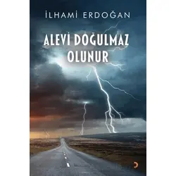 Alevi Doğulmaz Olunur - İlhami Erdoğan - Cinius Yayınları