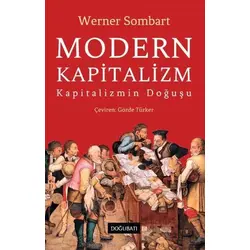 Modern Kapitalizm - Kapitalizmin Doğuşu - Werner Sombart - Doğu Batı Yayınları
