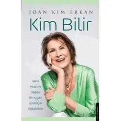 Kim Bilir - Joan Kim Erkan - Destek Yayınları