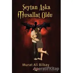 Şeytan Aşka Musallat Oldu - Murat Ali Bilkay - Ayata Kitap