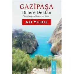 Gazipaşa Dillere Destan - Ali Yıldız - Ayata Kitap