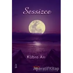 Sessizce - Kübra Arı - Ayata Kitap