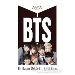 Bir Başarı Öyküsü - BTS - Eylül Fırat - Ayata Kitap