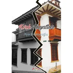 Kırık Hayatlar - Ayşe Kantaroğlu - Ayata Kitap