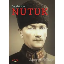 Gençler İçin Nutuk - Mustafa Kemal Atatürk - Ayata Kitap