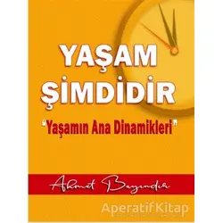 Yaşam Şimdidir - Ahmet Bayındır - Ayata Kitap