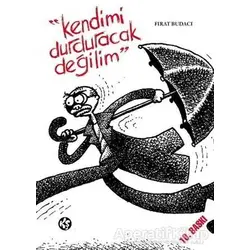 Kendimi Durduracak Değilim - Fırat Budacı - Komikşeyler Yayıncılık