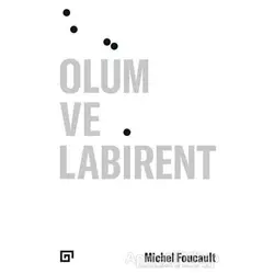 Ölüm ve Labirent - Michel Foucault - Koç Üniversitesi Yayınları