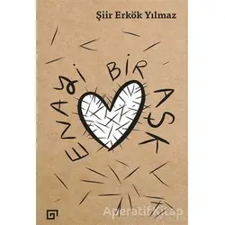 Enayi Bir Aşk - Şiir Erkök Yılmaz - Koç Üniversitesi Yayınları