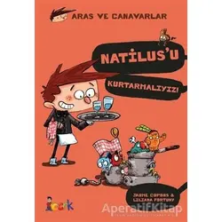 Natilus’u Kurtarmalıyız! - Aras ve Canavarlar - Jaume Copons - Bıcırık Yayınları