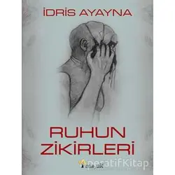 Ruhun Zikirleri - İdris Ayayna - Maşuk Kitap