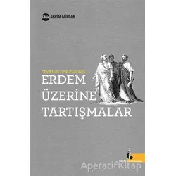 Erdem Üzerine Tartışmalar - Abrim Gürgen - Doğu Kütüphanesi