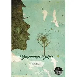 Yaşamaya Değer - Esra Ergenç - Kağıt Yayınevi