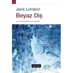 Beyaz Diş - Jack London - Doğu Batı Yayınları