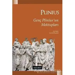 Genç Plinius’un Mektupları - Gaius Plinius Secundus Maior - Doğu Batı Yayınları