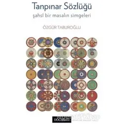 Tanpınar Sözlüğü - Özgür Taburoğlu - Doğu Batı Yayınları