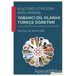 Kültürel Etkileşim Bağlamında Yabancı Dil Olarak Türkçe Öğretimi - Murat Yiğit - Hiperlink Yayınları