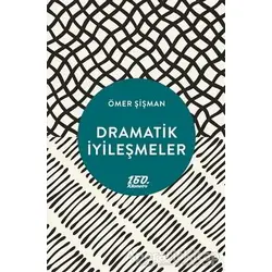 Dramatik İyileşmeler - Ömer Şişman - 160. Kilometre Yayınevi