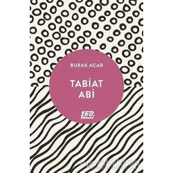 Tabiat Abi - Burak Acar - 160. Kilometre Yayınevi