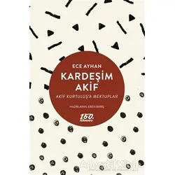 Kardeşim Akif - Ece Ayhan - 160. Kilometre Yayınevi