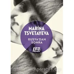 Rusya’dan Sonra - Marina Tsvetayeva - 160. Kilometre Yayınevi