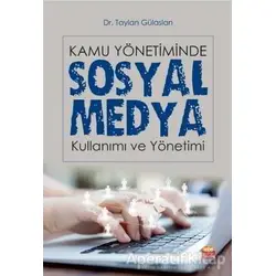 Kamu Yönetiminde Sosyal Medya Kullanımı ve Yönetimi - Taylan Gülaslan - Nobel Bilimsel Eserler