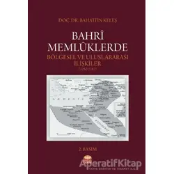 Bahri Memlüklerde Bölgesel ve Uluslararası İlişkiler (1250 - 1382)