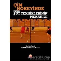Çim Hokeyinde Farklı Şut Tekniklerinin Mekaniği - Canan Gülbin Eskiyecek - Nobel Bilimsel Eserler