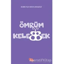 Ömrüm Kelebek - Rumeysa Nur Karagöz - Çıra Çocuk Yayınları