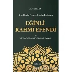 Son Devir Osmanlı Alimlerinden Eğinli Rahmi Efendi - Yaşar Acat - Kitabi Yayınevi
