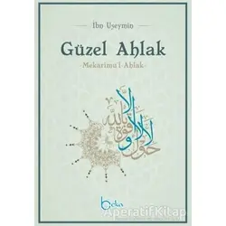 Güzel Ahlak - İbn Useymin - Beka Yayınları
