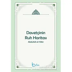 Davetçinin Ruh Haritası - Abdullah El-Hatır - Beka Yayınları