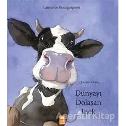 Dünyayı Dolaşan İnek - Laurence Bourguignon - Eksik Parça Yayınları