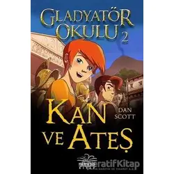 Kan ve Ateş - Gladyatör Okulu 2 - Jordan Scott - Nemesis Kitap