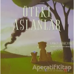 Öteki Aslanlar - Gökçe Gökçeer - Masalperest