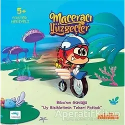 Maceracı Yüzgeçler 3: Uy Bisikletimin Tekeri Patladı - Bibanın Günlüğü
