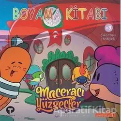 Boyama Kitabı - Maceracı Yüzgeçler 4 - Arzu Demirel Birinci - Turkuvaz Çocuk