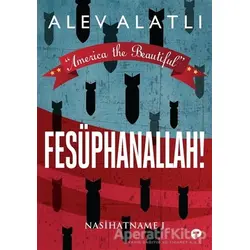 Fesüphanallah! - Nasihatname 1 - Alev Alatlı - Turkuvaz Kitap