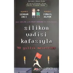 Silikon Vadisi Kafasıyla 90 Yıllık Meseleler - Serkan İnci - Motto Yayınları