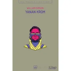 Yanan Krom - William Gibson - İthaki Yayınları