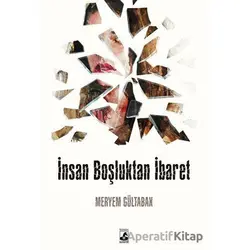 İnsan Boşluktan İbaret - Meryem Gültabak - Küsurat Yayınları