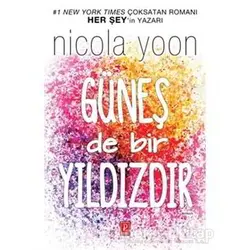 Güneş De Bir Yıldızdır - Nicola Yoon - Pena Yayınları